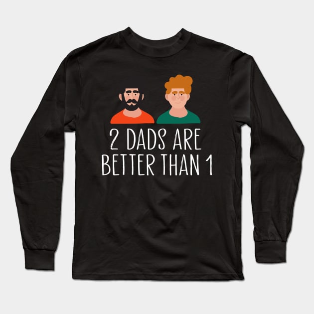 two dads are better than one Long Sleeve T-Shirt by Trio Store